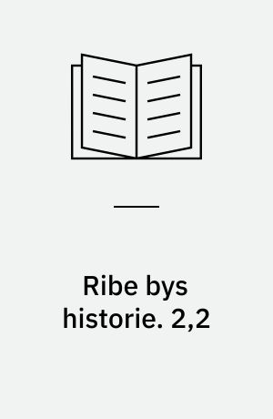 Ribe bys historie. 2,2 : 1730-1820. - 1945