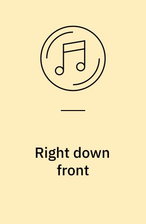 Right down front