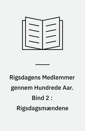 Rigsdagens Medlemmer gennem Hundrede Aar : 1848-1948. Bind 2 : Rigsdagsmændene : Lange- Østergaard : 1848-1918