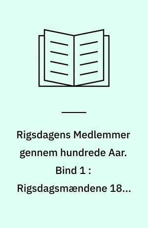 Rigsdagens Medlemmer gennem hundrede Aar : 1848-1948 : Biografier udarbejdet paa Grundlag af Materiale indsamlet af Emil Elberling og Victor Elberling. Bind 1 : Rigsdagsmændene 1848-1918 : Aaberg-Køster