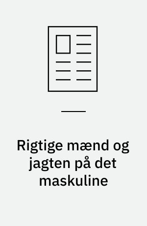 Rigtige mænd og jagten på det maskuline