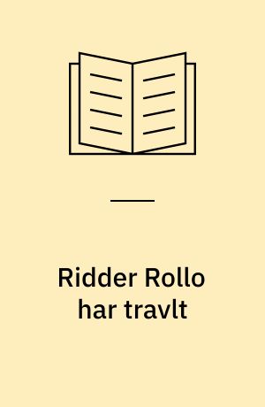 Ridder Rollo har travlt