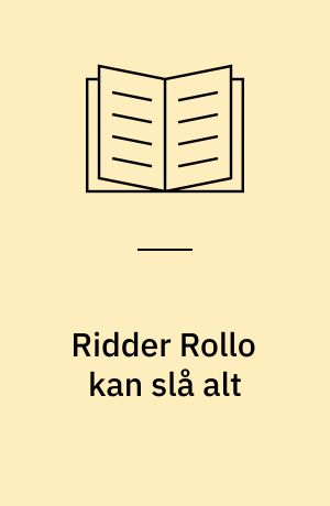 Ridder Rollo kan slå alt