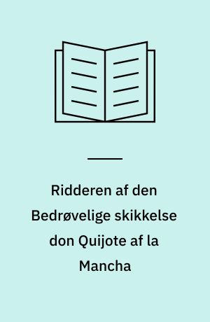 Ridderen af den Bedrøvelige skikkelse don Quijote af la Mancha