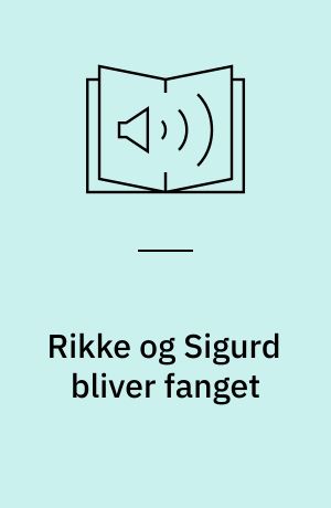 Rikke og Sigurd bliver fanget