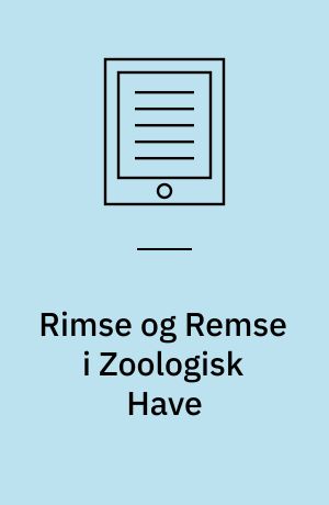 Rimse og Remse i Zoologisk Have