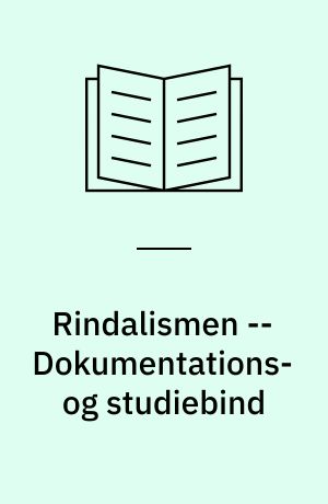 Rindalismen : en studie i kulturmønstre, social forandring og kultursammenstød -- Dokumentations- og studiebind