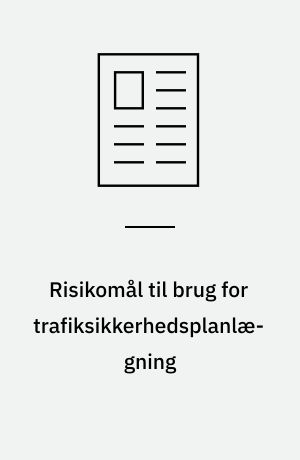 Risikomål til brug for trafiksikkerhedsplanlægning