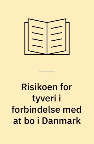 Risikoen for tyveri i forbindelse med at bo i Danmark