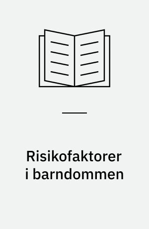 Risikofaktorer i barndommen : en forløbsundersøgelse særligt med henblik på forældres psykiske sygdomme