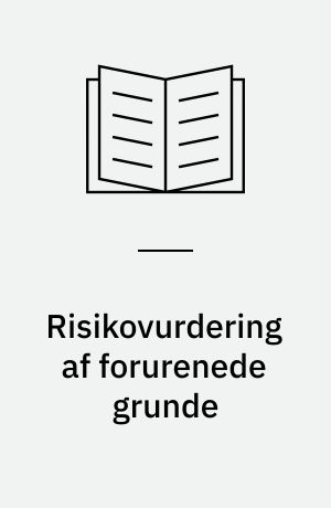 Risikovurdering af forurenede grunde