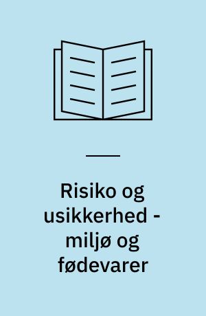 Risiko og usikkerhed - miljø og fødevarer