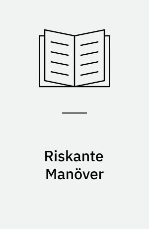 Riskante Manöver : ein Fall für PR-Agent Mats Holm