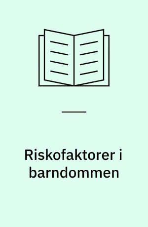 Riskofaktorer i barndommen : en forløbsundersøgelse særligt med henblik på forældres psykisk sygdomme