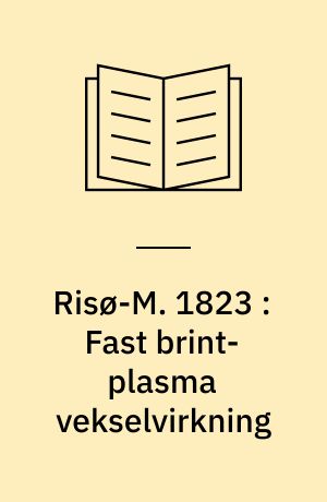 Risø-M. 1823 : Fast brint-plasma vekselvirkning : en undersøgelse i relation til brændstoffødning af fusionsreaktorer