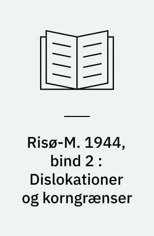 Risø-M. 1944, bind 2 : Dislokationer og korngrænser : en molecular dynamics undersøgelse