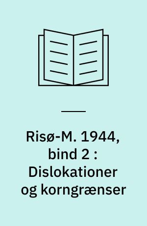 Risø-M. 1944, bind 2 : Dislokationer og korngrænser : en molecular dynamics undersøgelse