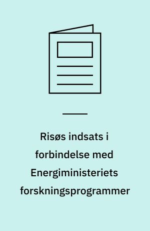 Risøs indsats i forbindelse med Energiministeriets forskningsprogrammer : status