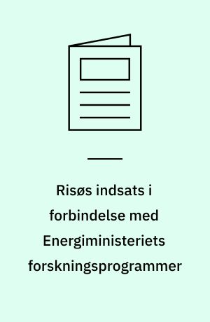 Risøs indsats i forbindelse med Energiministeriets forskningsprogrammer : status
