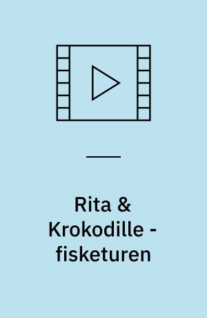 Rita & Krokodille - fisketuren
