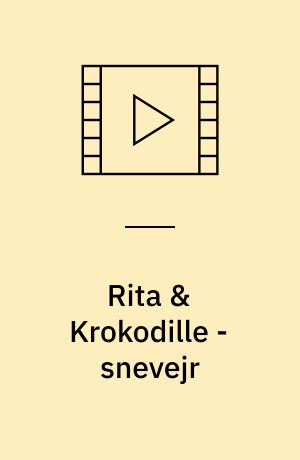 Rita & Krokodille - snevejr