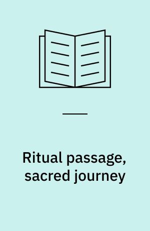 Ritual passage, sacred journey : the process and organization of religious movement
