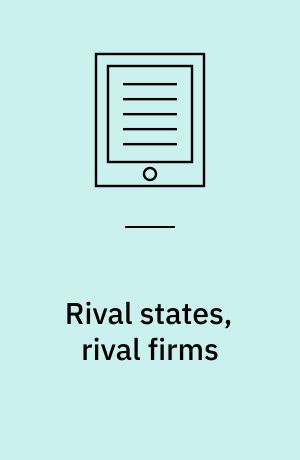 Rival states, rival firms : competition for world market shares