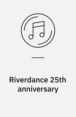 Riverdance 25th anniversary : music from the show