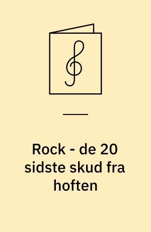 Rock - de 20 sidste skud fra hoften