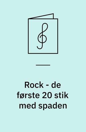 Rock - de første 20 stik med spaden