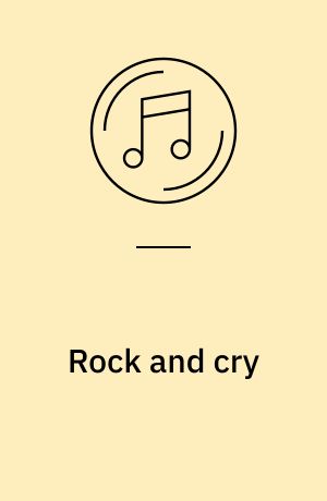Rock and cry