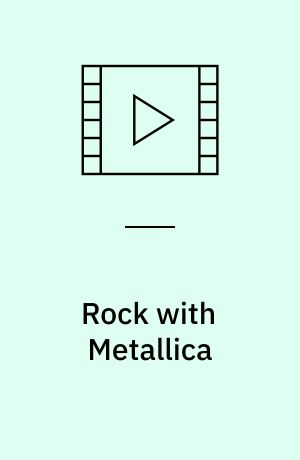 Rock with Metallica : five classic Metallica hits with the lead part explained note-for-note, complete with play-along backing tracks