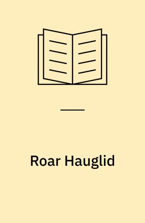 Roar Hauglid : hus, peis og billedvev
