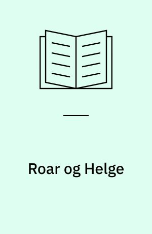 Roar og Helge : et dansk sagndrama