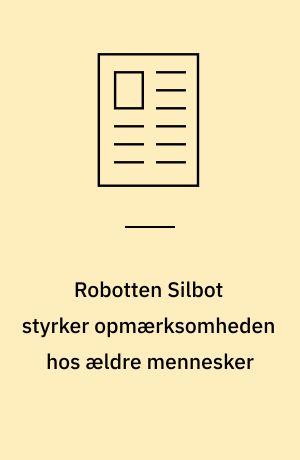 Robotten Silbot styrker opmærksomheden hos ældre mennesker