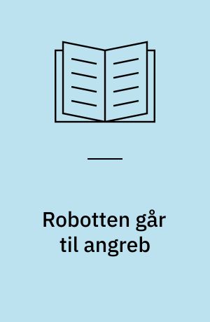 Robotten går til angreb