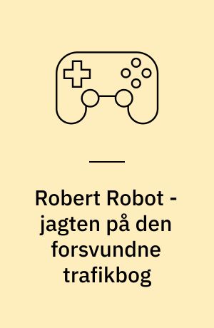 Robert Robot - jagten på den forsvundne trafikbog