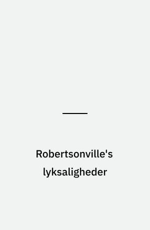 Robertsonville's lyksaligheder