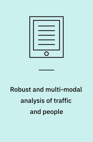 Robust and multi-modal analysis of traffic and people : dissertation submitted 2019