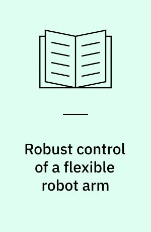 Robust control of a flexible robot arm