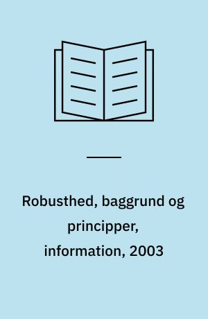 Robusthed, baggrund og principper, information, 2003