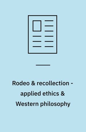 Rodeo & recollection - applied ethics & Western philosophy