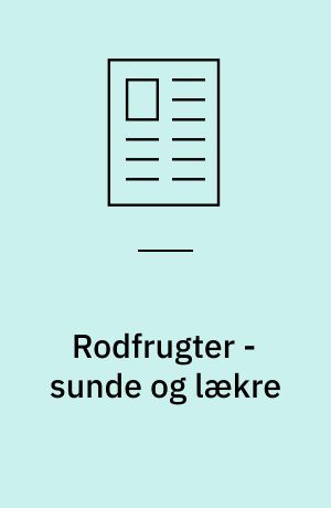 Rodfrugter - sunde og lækre