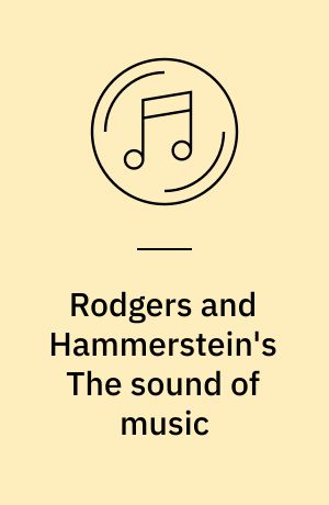 Rodgers and Hammerstein's The sound of music : 35th anniversary collector's edition : an original soundtrack recording