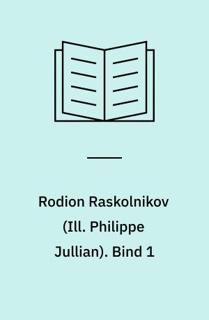 Rodion Raskolnikov : forbrydelse og straf. Bind 1