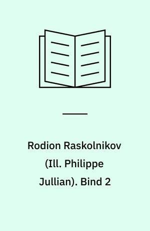 Rodion Raskolnikov : forbrydelse og straf. Bind 2