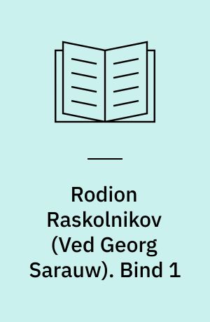 Rodion Raskolnikov. Bind 1