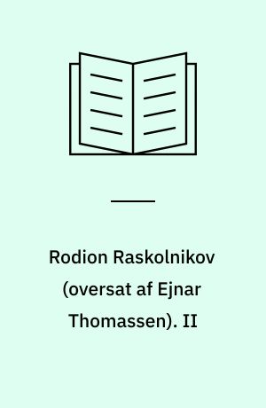 Rodion Raskolnikov : roman i seks dele med en epilog. II