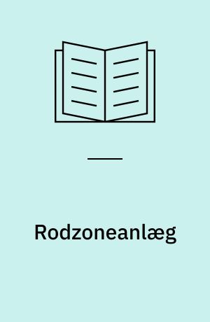 Rodzoneanlæg : biologisk spildevandsrensning : teori - forsøg