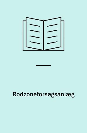 Rodzoneforsøgsanlæg : forsøgsanlæg i Ringsted og Rødekro